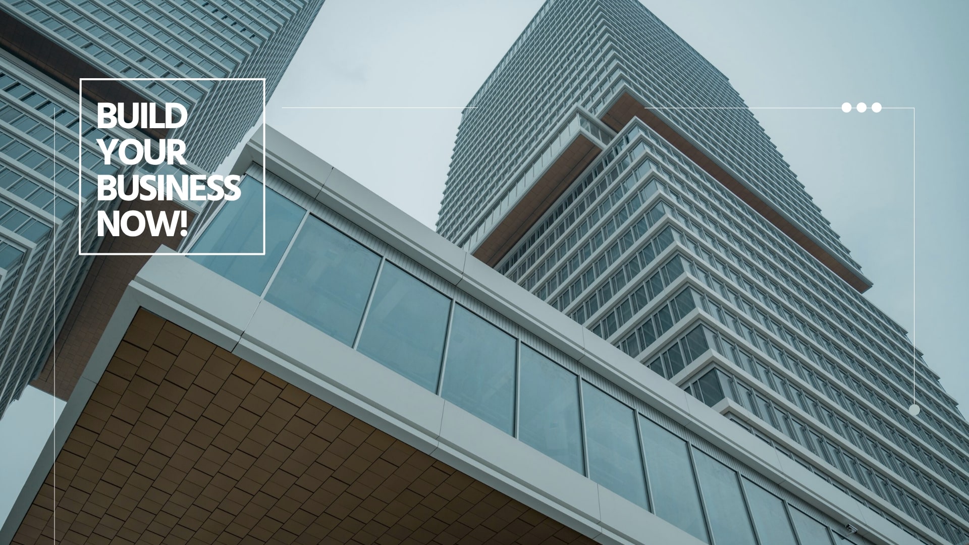 Build Your Business Now