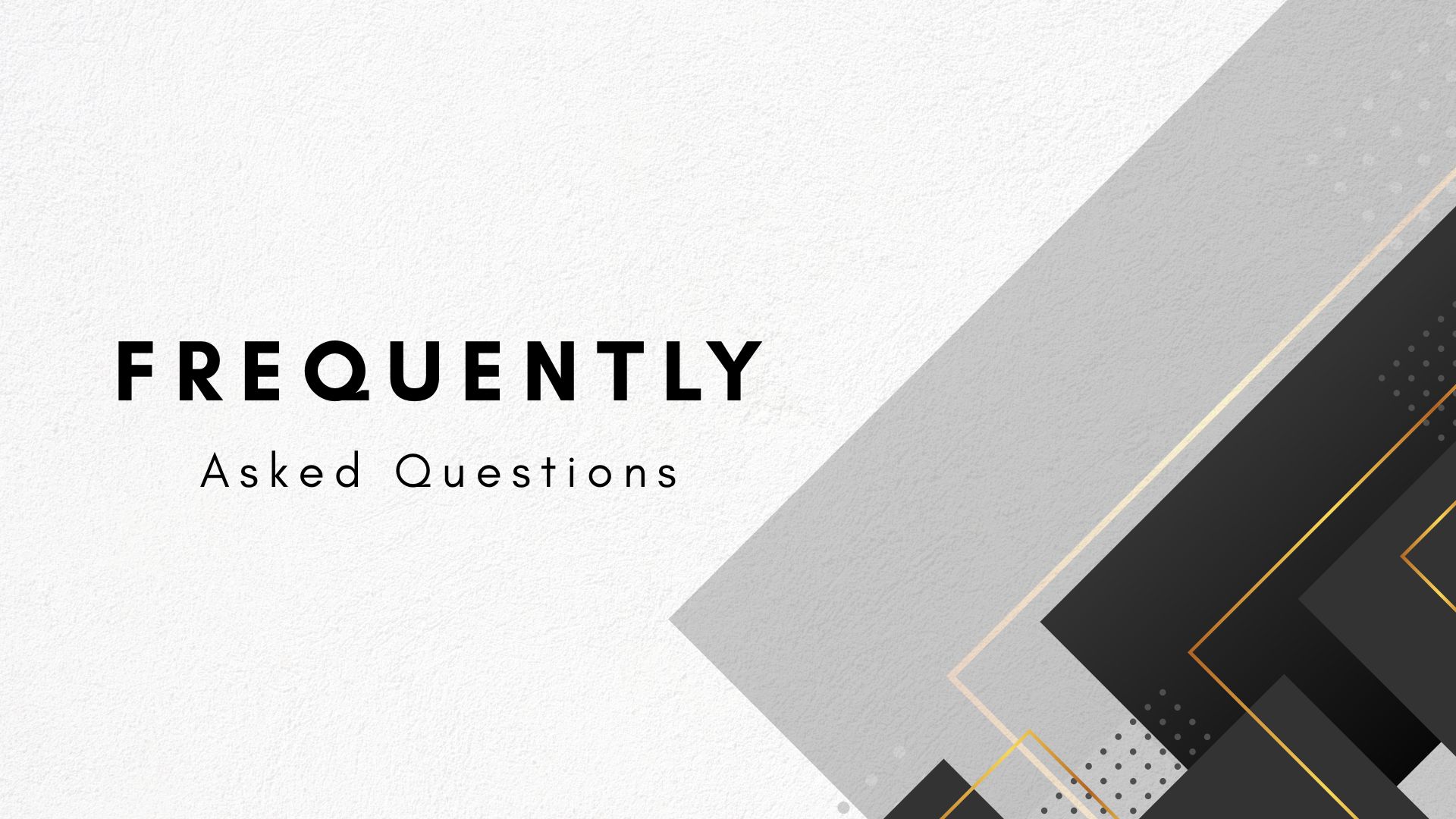 Frequently Ask Questions