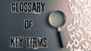 Glossary of Key Terms