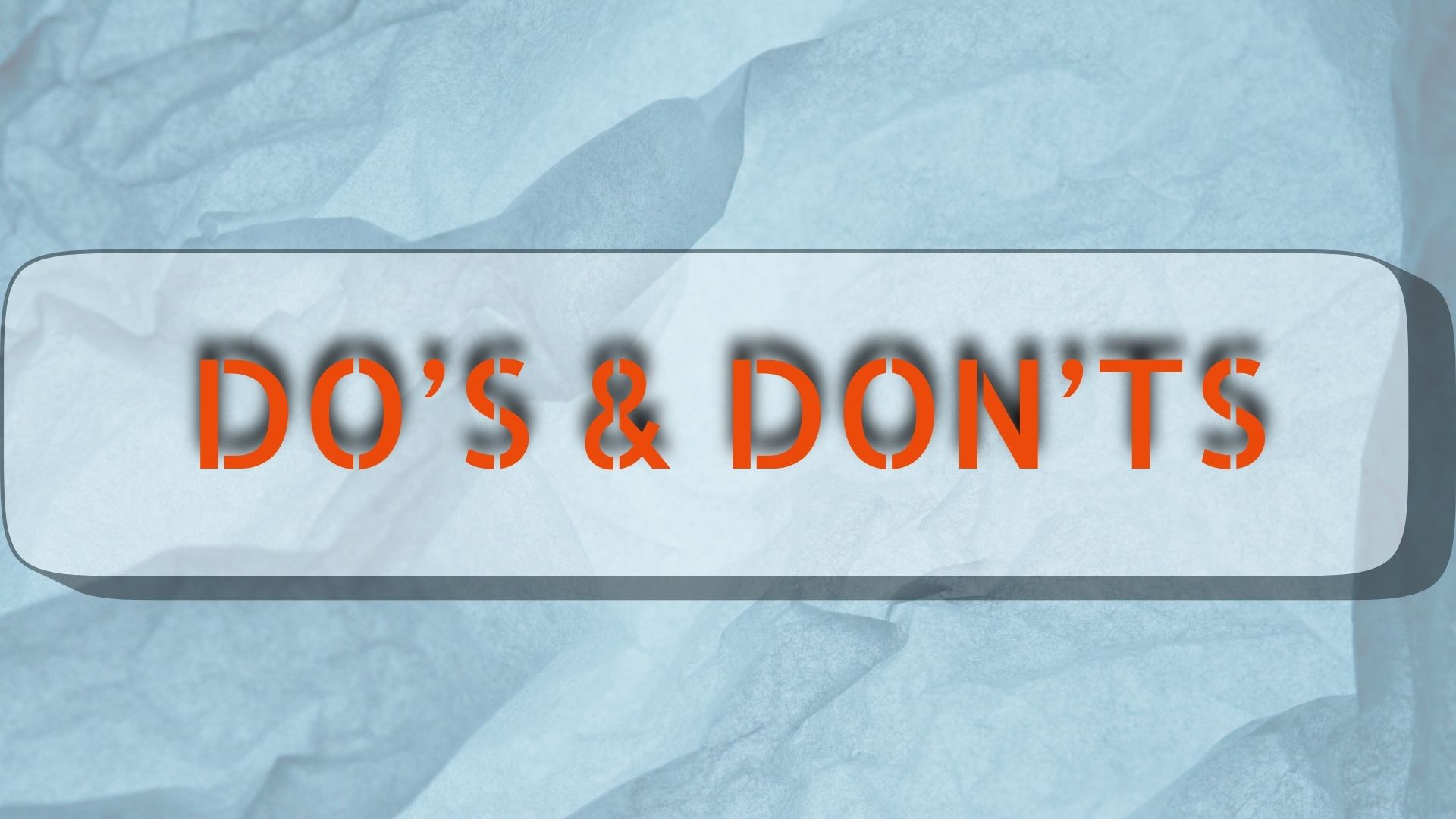 Do's and Don'ts When Applying