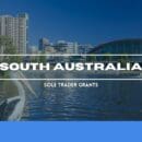 Sole Trader Grants SA 2026: Funding $50,000 Sole Trader Grants SA 2026: Up to $50,000 Available – Complete Eligibility Guide