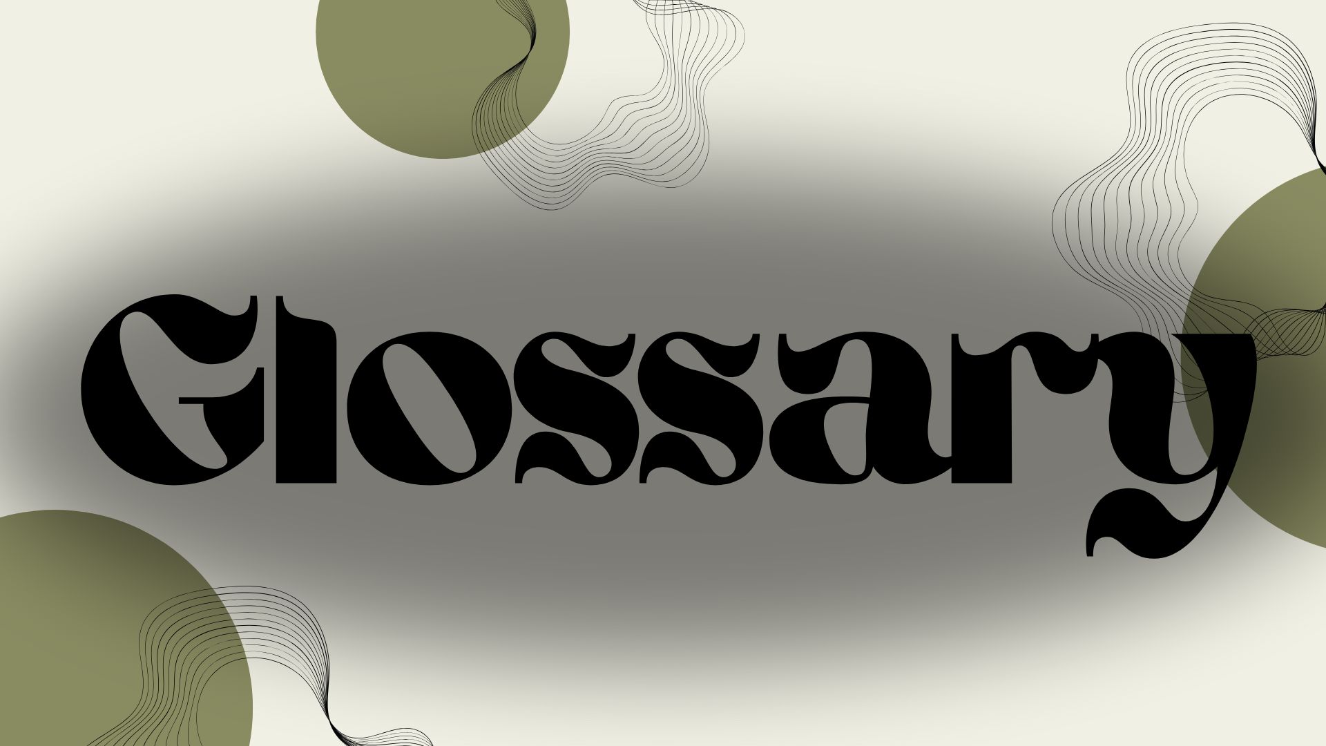 Glossary of Key Terms