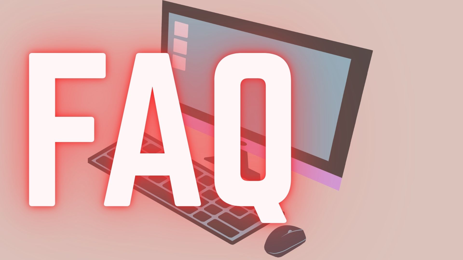FAQ and Glossary