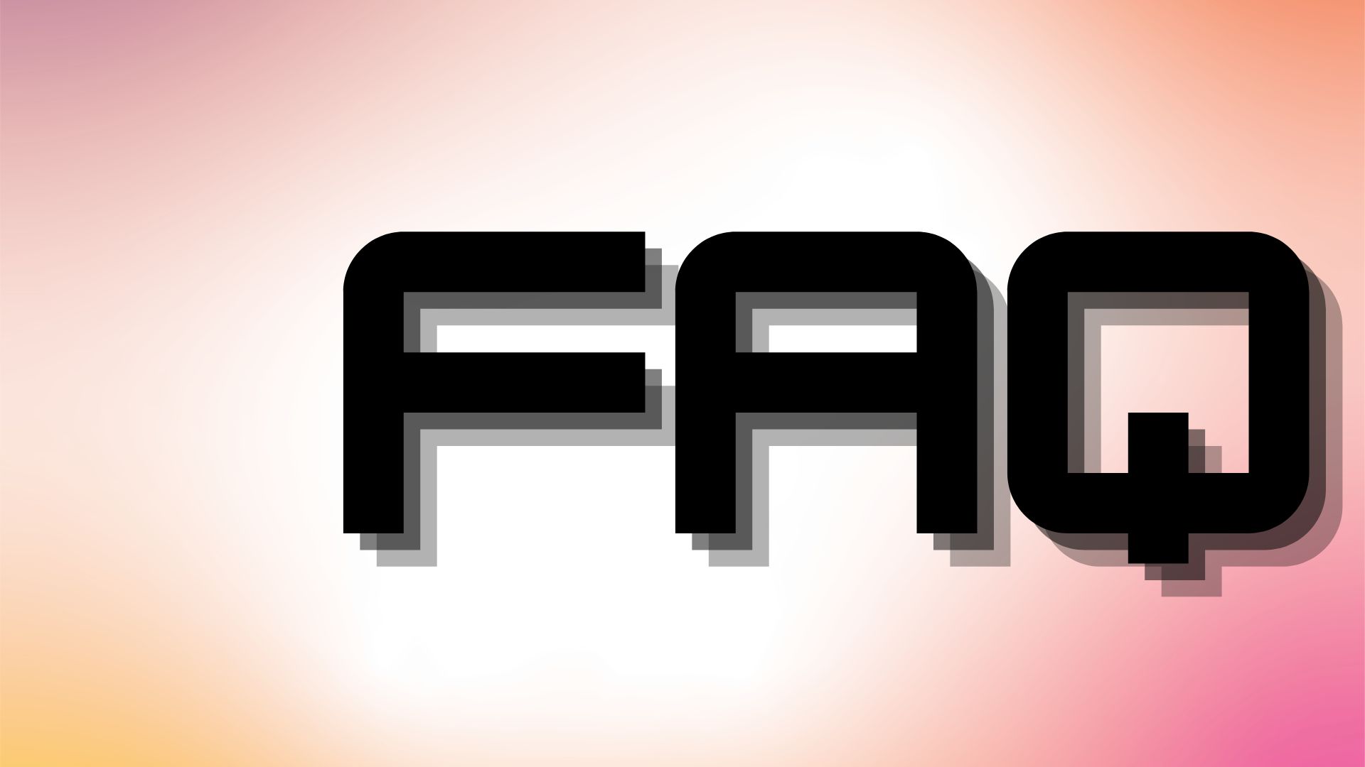 FAQ and Glossary