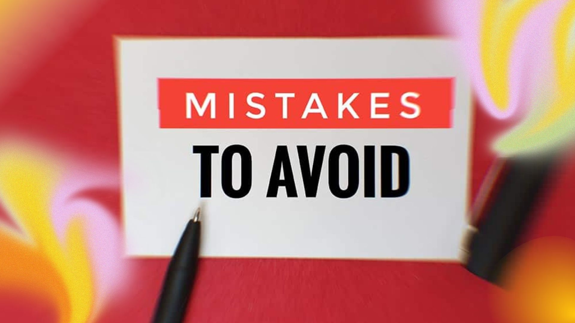 Common Mistakes to Avoid