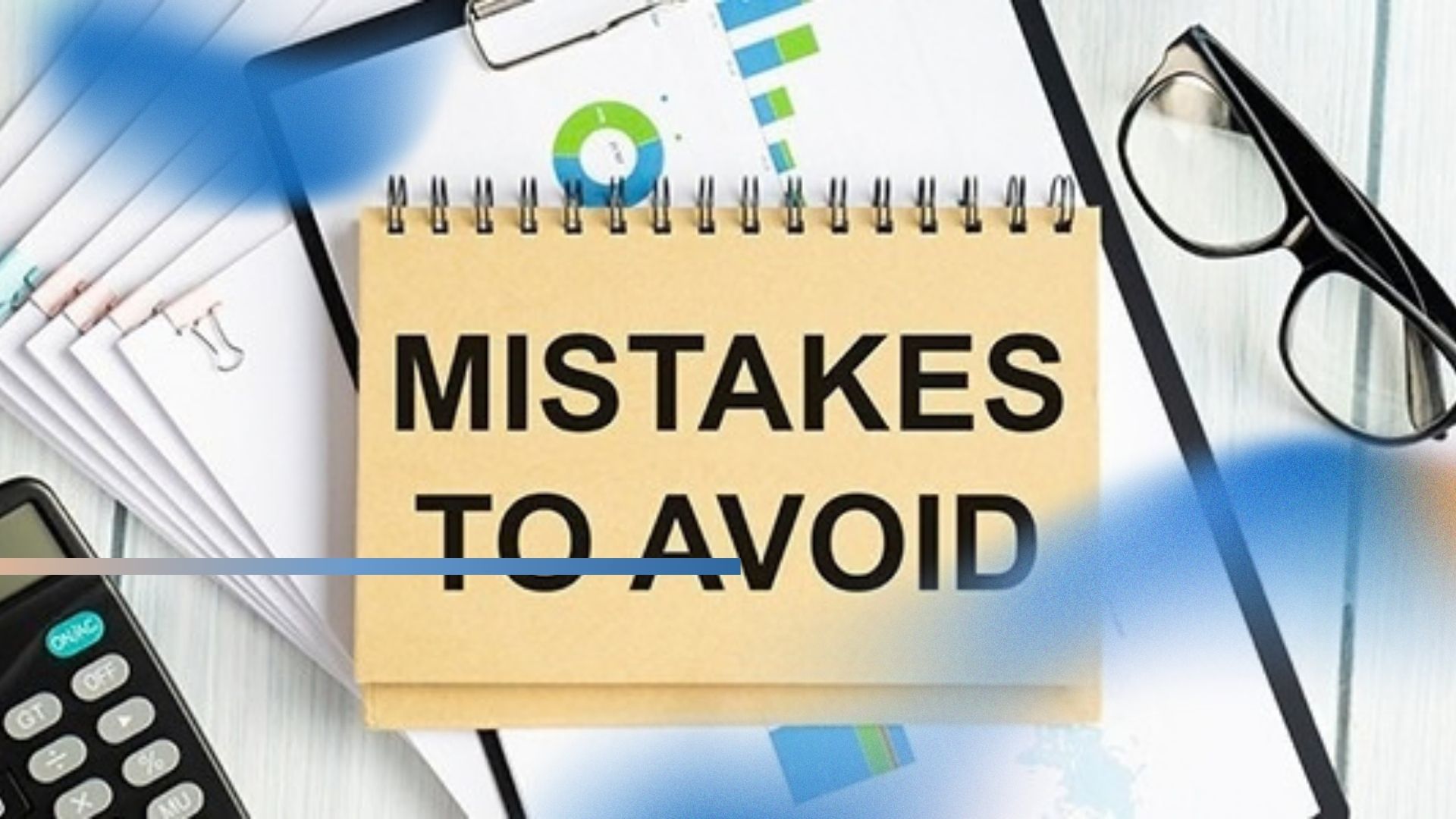 Common mistakes to avoid