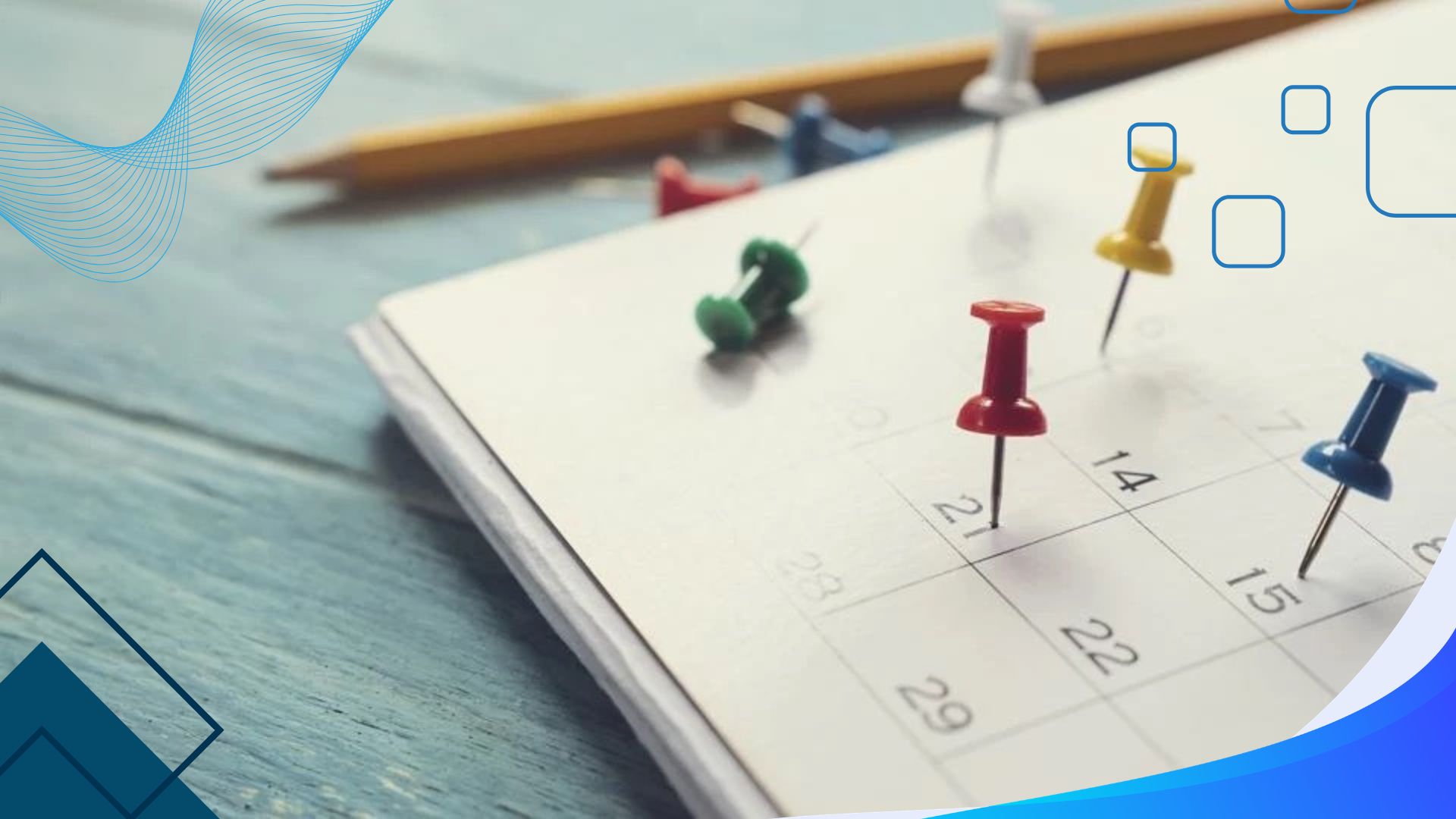 Key Dates and Deadlines