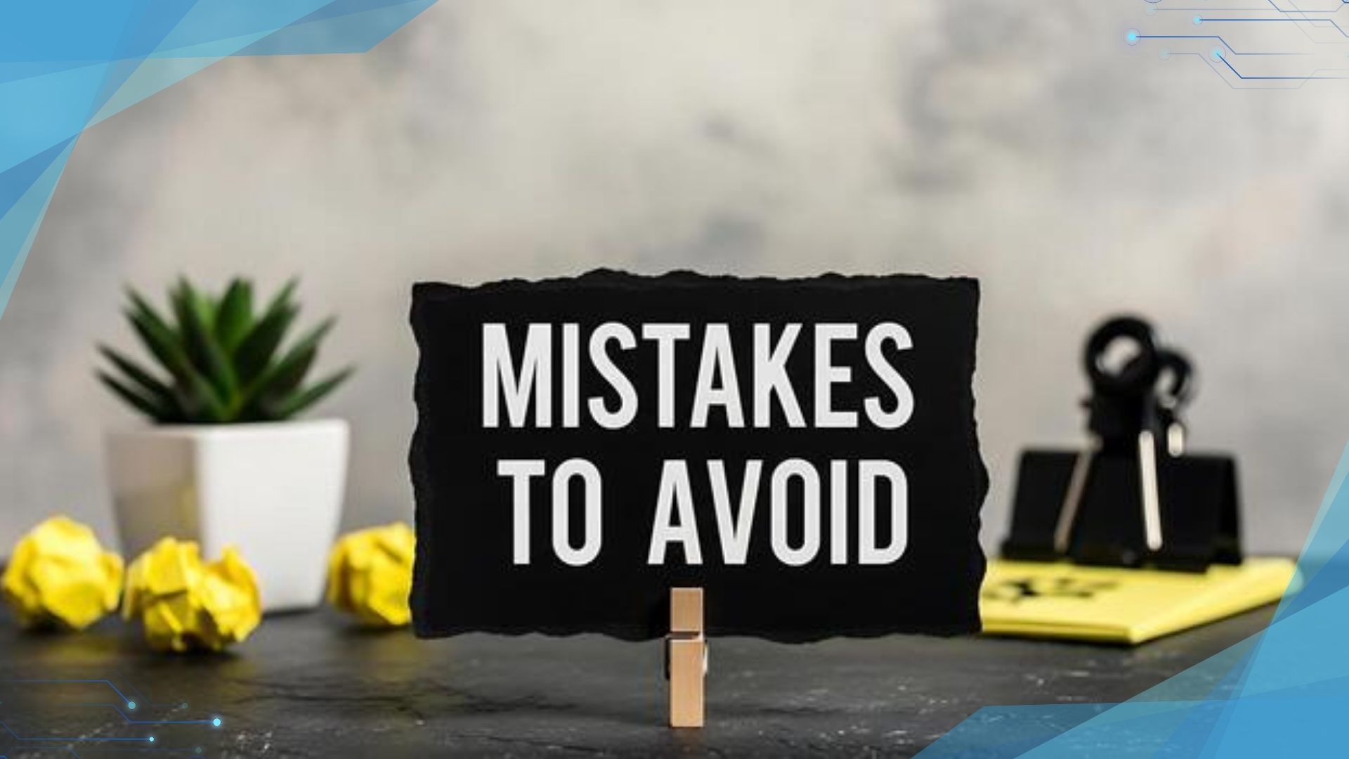 Common mistakes to avoid